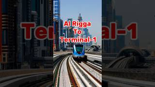 Al Rigga to Dubai airport terminal-1 metro Station