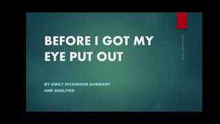 BEFORE I GOT MY EYE PUT OUT BY EMILY DICKINSON SUMMARY AND ANALYSIS