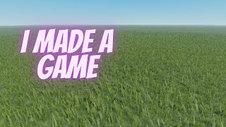 I MADE A GAME!