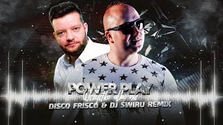 Power Play - Wszystko albo nic (Disco Frisco & DJ Świru Remix) 2024