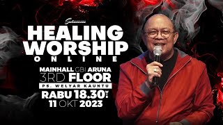 Healing Worship Online 11 Oktober 2023 | Pdt. Ir. Welyar Kauntu