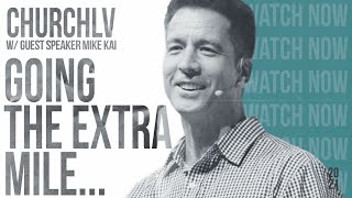 Going The Extra Mile | Mike Kai