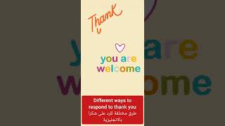 Other ways to say 'thank you'#Different ways to respond to thank you