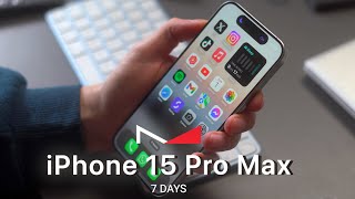 7 Days With The iPhone 15 Pro Max