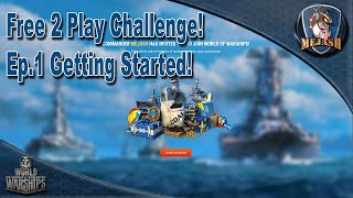 Free 2 Play Challenge: Ep.1 Getting Started! World of Warships