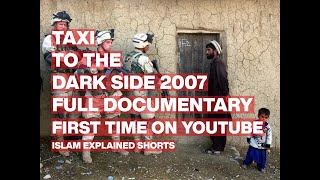 Taxi to the Dark Side 2007 | USA's torture and interrogation practices during the War in Afghanistan