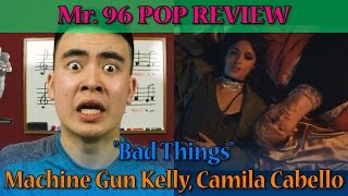 Mr. 96 POP REVIEW: "Bad Things" by Machine Gun Kelly, Camila Cabello (Episode 31)